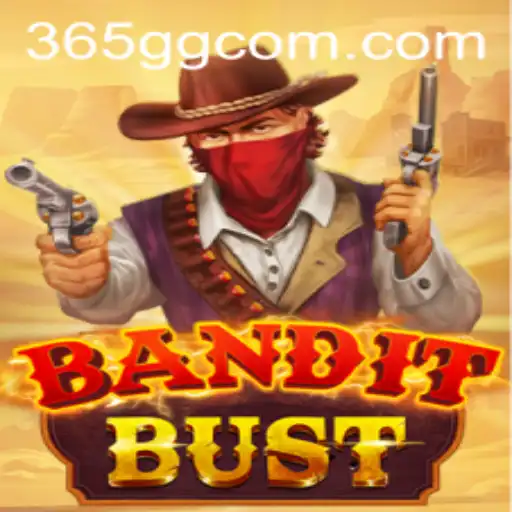 Engage in an Exciting Adventure with BanditBust at 365GG.COM