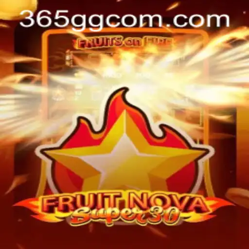 Exploring the Exciting World of FruitrNovaSupe30 on 365GG.COM